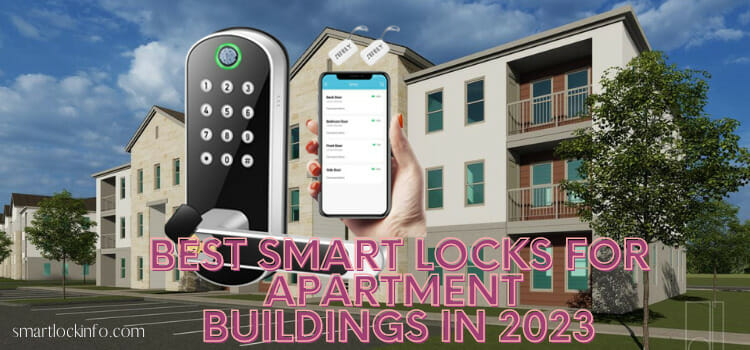 Best Smart Locks for Apartment Buildings in 2023