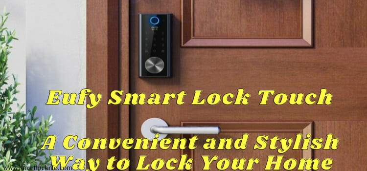 Eufy Smart Lock Touch Review, Eufy Smart Lock Touch wifi, best smart lock