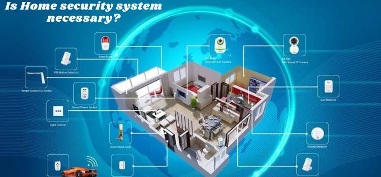 Is Home Security System Necessary, the truth about home security systems, home security systems are a waste of money, advantages and disadvantages of home security systems, benefits of home security system, what is home security, advantages of burglar alarm system, importance of security system, importance of home security essay, best home security system,